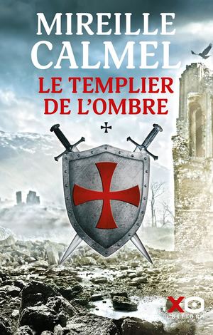Le Templier de l'ombre - Mireille Calmel