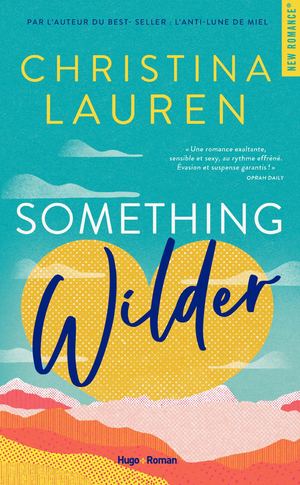 Something Wilder de Christina Lauren - Extrait