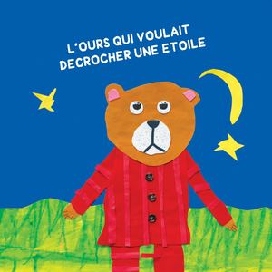 C1 L'ours qui voulait décrocher une étoile