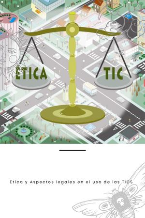 Ética y Aspectos legales en el uso de las TIC