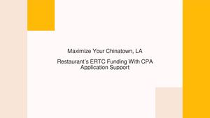 Maximize Your Chinatown, LA Restaurant’s ERTC Funding With CPA Application Support