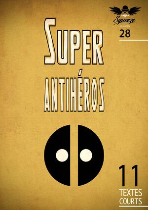 REVUE SQUEEZE N°28 - SUPER ANTIHEROS