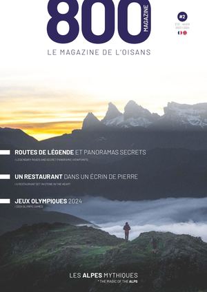 800 - Le Magazine de l'Oisans #2 Été-Hiver 2023/2024