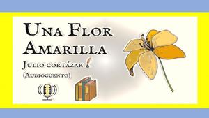 UNA FLOR AMARILLA   Nelsy Barros Entregable 4