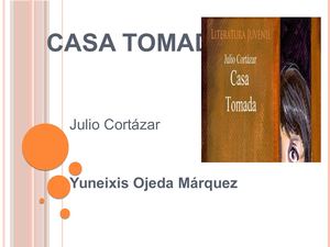 Casa Tomada Julio Cortazar