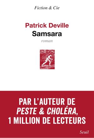 "Samsara" de Patrick Deville, éditions du Seuil