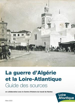 La guerre d’Algérie et la Loire-Atlantique - Guide des sources