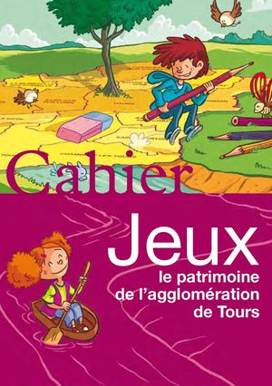 Cahier Jeux Patrimoine Agglomeration Tours