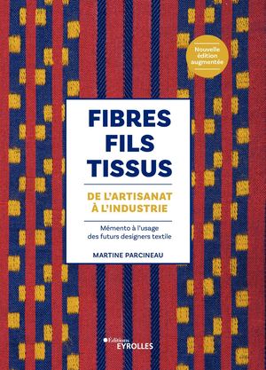 Fibres, fils, tissus : de l'artisanat à l'industrie - extrait