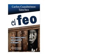 El Feo- Carlos Cuauhtémoc Sánchez