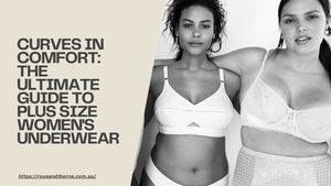 Curves In Comfort The Ultimate Guide To Plus Size Women's Underwear