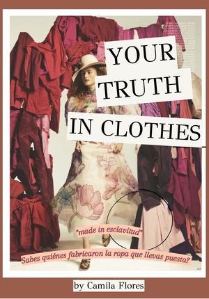Your Truth In Clothes, La Industria De La Moda