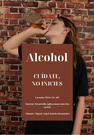 Alcohol. Cuidate, no inicies