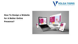 Design a Website for A Better Online Presence