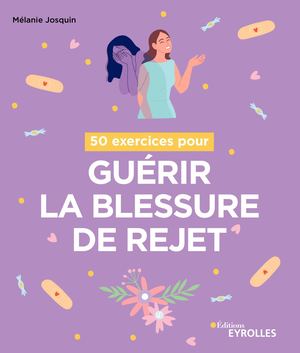 50 exercices pour guérir la blessure de rejet - extrait