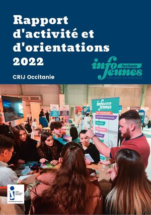 Rapport d'Activité 2022 et Orientations 2023 CRIJ Occitanie