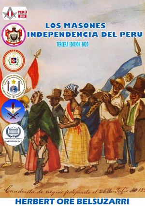 LOS MASONES Y LA INDEPENDENCIA DEL PERÚ