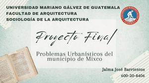 Problemas Urbanísticos del municipio de Mixco