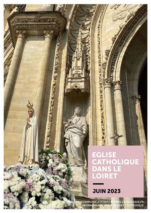 EGLISE CATHOLIQUE DANS LE LOIRET N°71 JUIN 2023