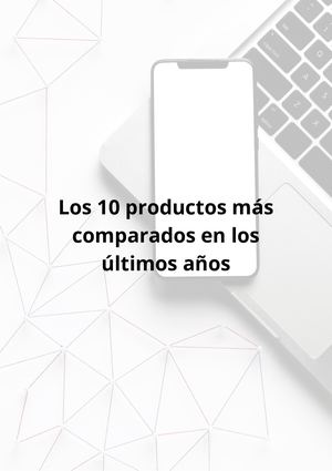 Los 10 productos más comparados en los últimos años