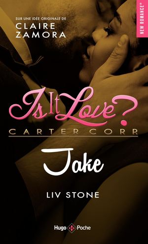 Is it love ? Jake de Liv Stone et Claire Zamora