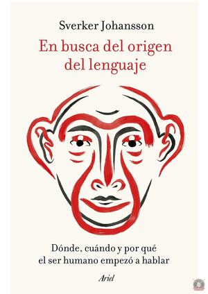 En Busca Del Origen Del Lenguaj Sverker Johansson
