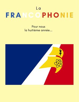 Recueil - La Francophonie par la classe de 8e année de l'École RDN