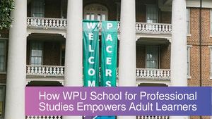 Why WPU's Adult Education Degrees is the Key to Balancing Life and Learning