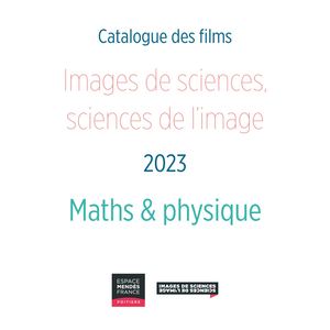 Catalogue des films proposés pour Images de sciences, sciences de l'image 2023