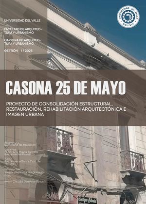 PROYECTO DE CONSOLIDACIÓN ESTRUCTURAL, RESTAURACIÓN, REHABILITACIÓN ARQUITECTÓNICA E IMAGEN URBANA DE LA CASONA 25 DE MAYO