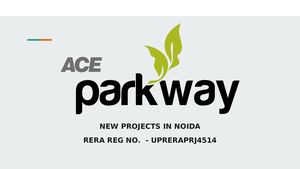 New Projects In Noida Ace Parkway