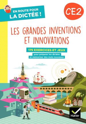 En route pour la dictée ! CE2 - Les grandes inventions et innovations - Ed. 2023 - cahier de l'élève