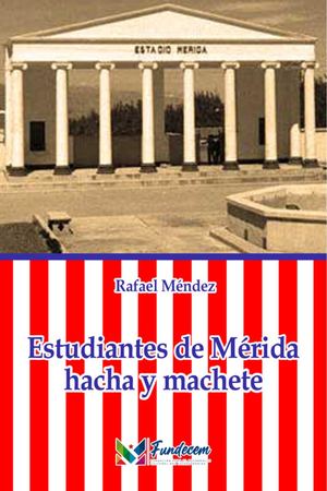 Estudiantes De Mérida Hacha Y Machete