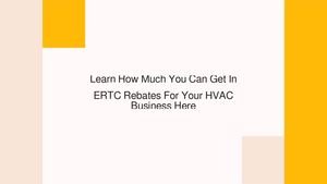 Learn How Much You Can Get In ERTC Rebates For Your HVAC Business Here