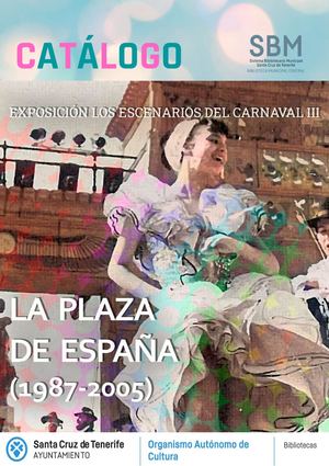 Los escenarios del Carnaval III: La Plaza de España, (1987-2005)
