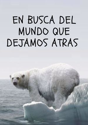 En Busca Del Mundo Que Dejamos Ataras