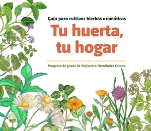 Guía para cultivar hierbas aromáticas "Tu Huerta, Tu Hogar"