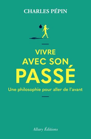 Charles Pepin Vivre Avec Son Passe Allary Éditions Intro
