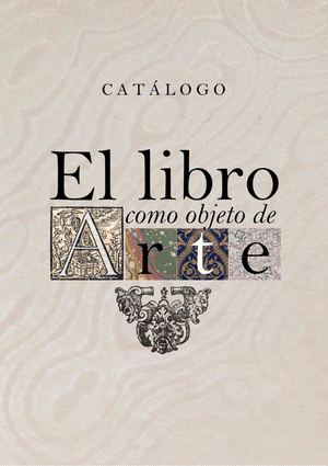 Catálogo El Libro Como Objeto De Arte