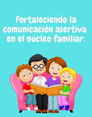 Cartilla Fortaleciendo La Comunicación Asertiva En El Núcleo Familiar