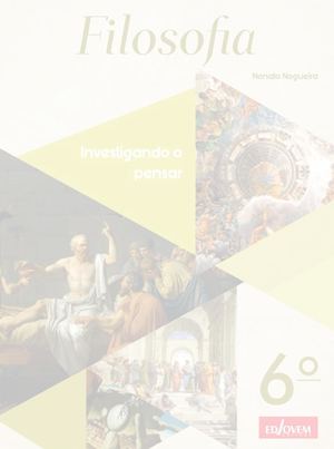 Filosofia - [6º Ano - Investigando o Pensar]