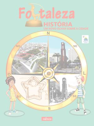 Fortaleza História - Um Novo Olhar Sobre A Cidade (Unid 1h)
