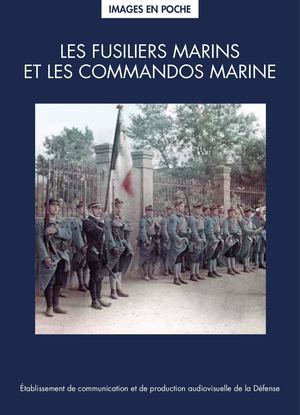 Images en poche : Les fusiliers marins et les commandos marine