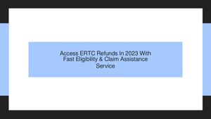 Access ERTC Refunds In 2023 With Fast Eligibility & Claim Assistance Service For SMBs