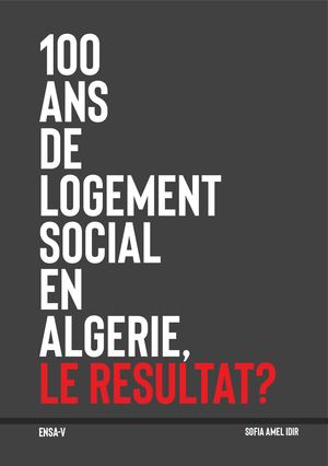 100 ans de logement social en Algerie, Le resultat ? - Sofia Amel IDIR