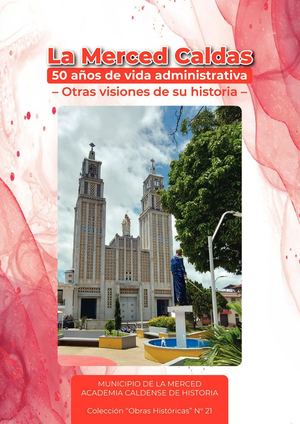 ACH. Obras Históricas N°21, Fecha,2023. Los cincuenta años de La Merced