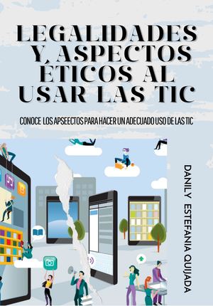 IDENTIFICACION DE ASPECTOS LEGALES Y ETICOS EN LA UTILIZACION DE LAS TIC