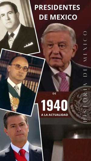 Presidentes de Mexico de 1940 a la actualidad