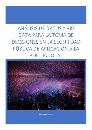 35-23 ANÁLISIS DE DATOS Y BIG DATA PARA LA TOMA DE DECISIONES EN LA SEGURIDAD PÚBLICA DE APLICACIÓN A LA  POLICÍA LOCAL