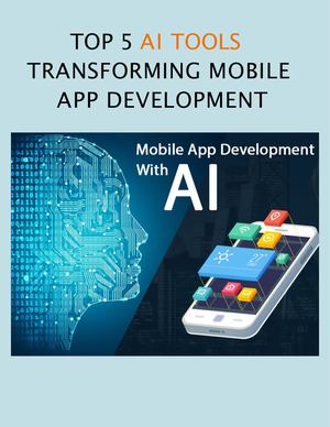 Calaméo - Top 5 Ai Tools Transforming Mobile App Development